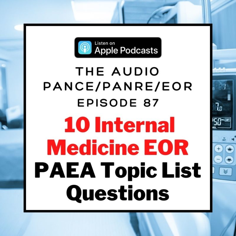 Podcast Episode 87 - Ten Internal Medicine EOR Questions
