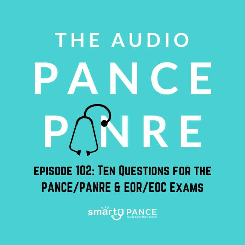 Podcast Episode 102 - The Audio PANCE and PANRE Board Review Podcast