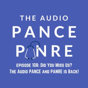 Podcast Episode 108 - The Audio PANCE and PANRE is Back