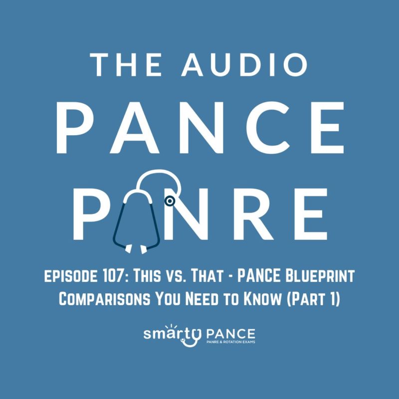 Podcast Episode 107 This vs. That - PANCE Blueprint Comparisons You Need to Know (Part 1)